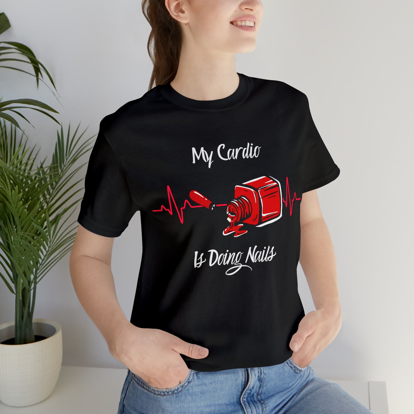 Doing Nails is My Cardio Women T-shirt