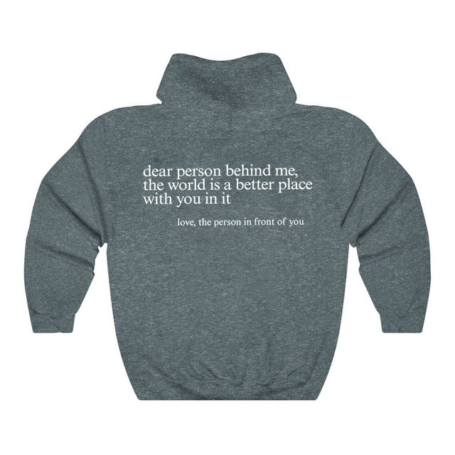 Dear Person Behind Me,the World Is A Better Place,with You In It,love,the Person In Front Of You,Women's Hoodie