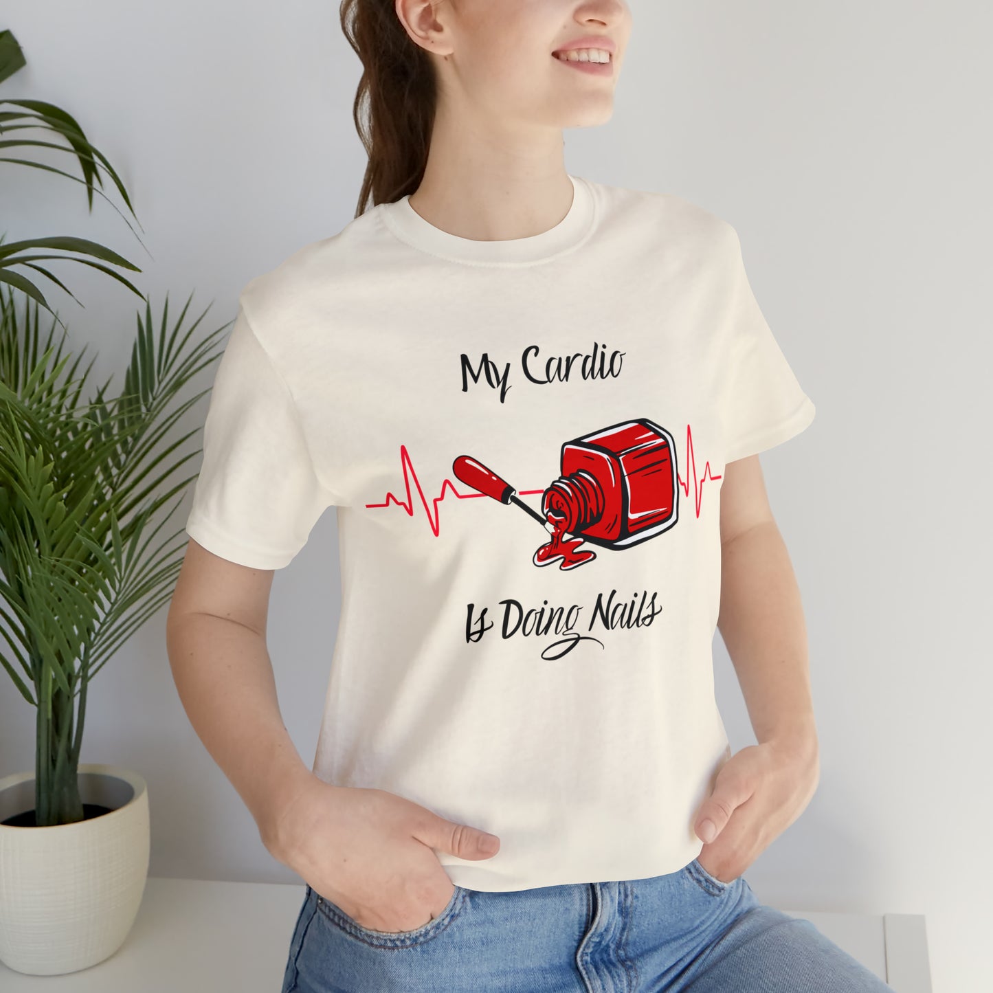 Doing Nails is My Cardio Women T-shirt