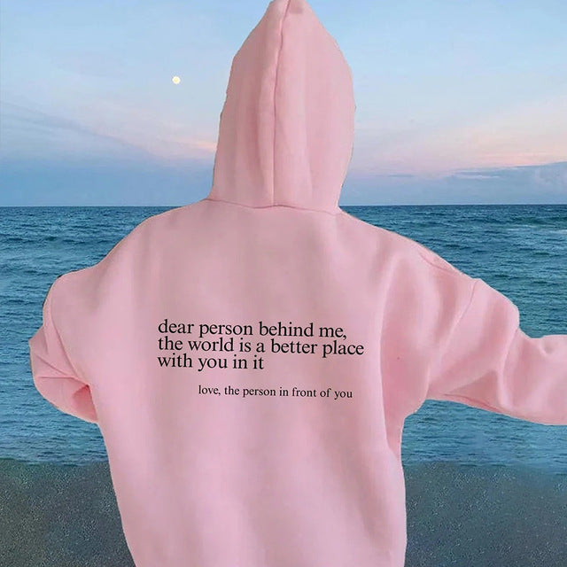 Dear Person Behind Me,the World Is A Better Place,with You In It,love,the Person In Front Of You,Women's Hoodie