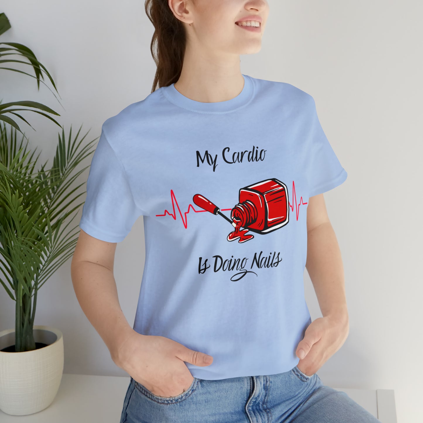 Doing Nails is My Cardio Women T-shirt