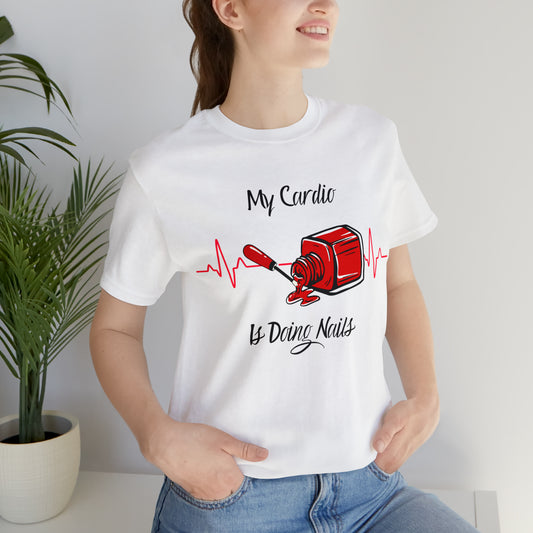 Doing Nails is My Cardio Women T-shirt