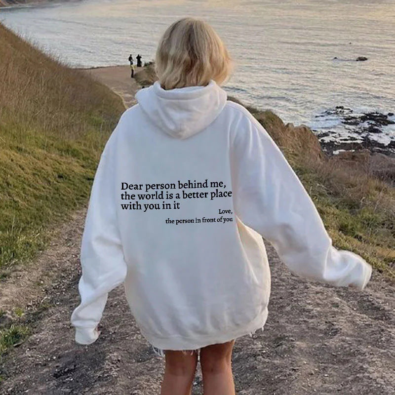 Dear Person Behind Me,the World Is A Better Place,with You In It,love,the Person In Front Of You,Women's Hoodie