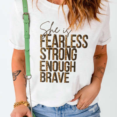 She is Fearless, Strong, Enough, Brave Women's T-shirt