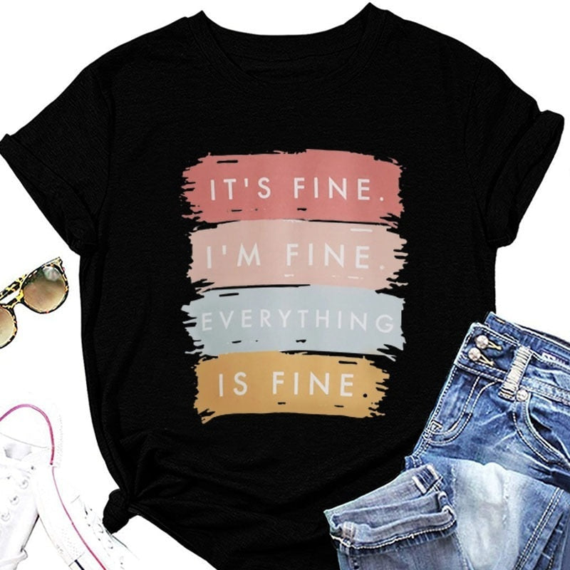 Everything's Fine Women's T-Shirt